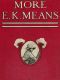 [Gutenberg 59476] • More E. K. Means / Is This a Title? It Is Not. It Is the Name of a Writer of Negro Stories, Who Has Made Himself So Completely the Writer of Negro Stories That This Second Book, Like the First, Needs No Title